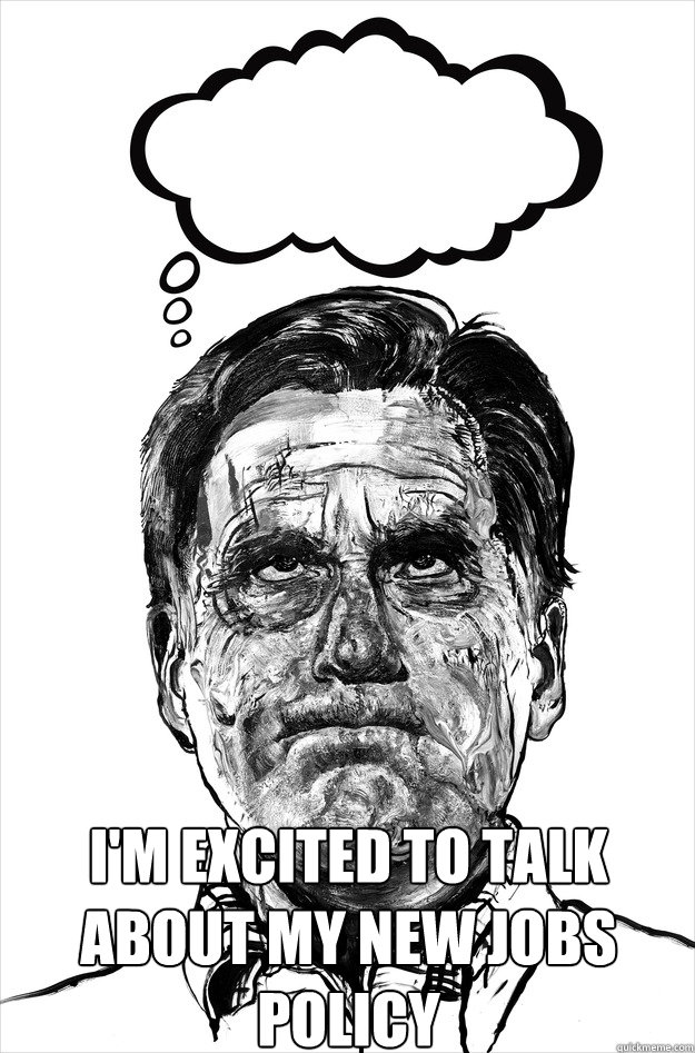 i'm excited to talk about my new jobs policy  mitt meme