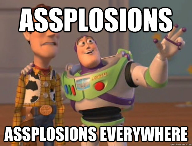 Assplosions Assplosions everywhere - Assplosions Assplosions everywhere  Buzz Lightyear