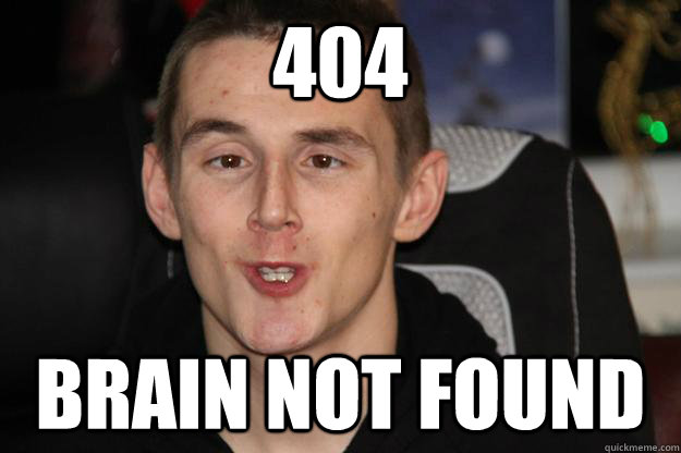 404 Brain not found - 404 Brain not found  Tom Syndicate Derp Face