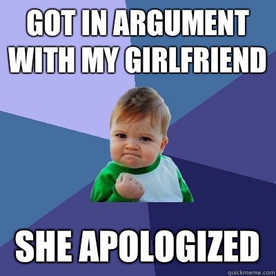 Got in argument with my girlfriend She apologized   Success Kid