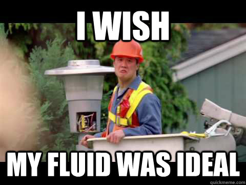 i wish my fluid was ideal - i wish my fluid was ideal  i wish i was paid in gum