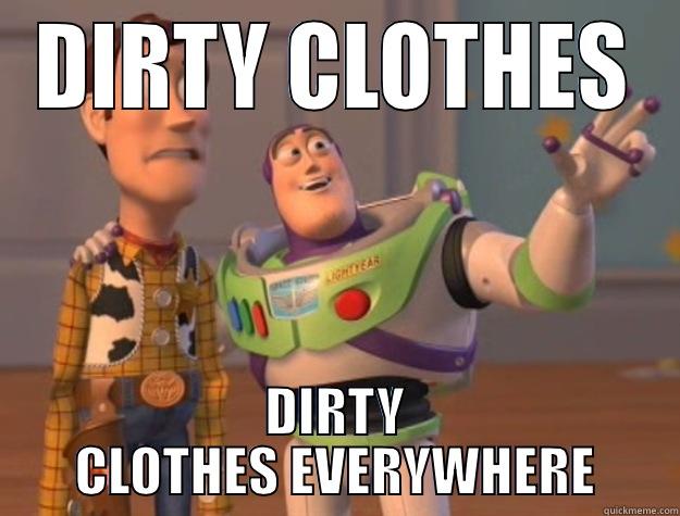 DIRTY CLOTHES DIRTY CLOTHES EVERYWHERE Toy Story