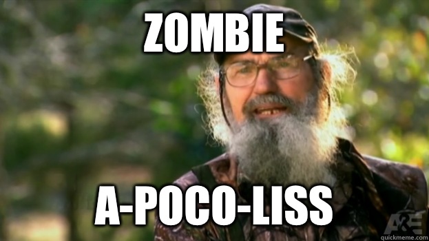 ZOMBIE A-POCO-LISS  Duck Dynasty