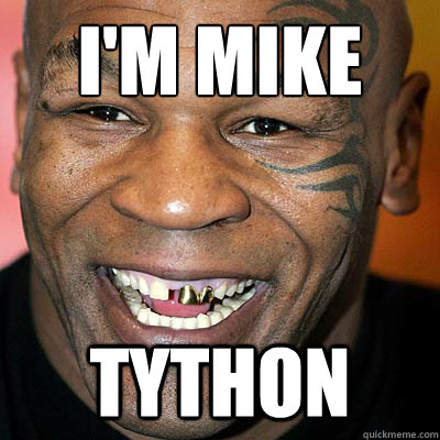 I'm mike tython  Mike Tyson 1