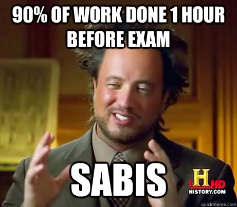 90% of work done 1 hour before exam Sabis - 90% of work done 1 hour before exam Sabis  History Guy