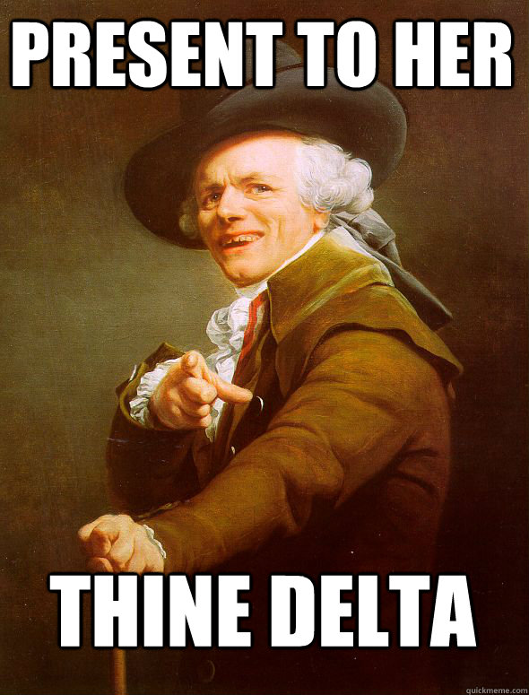 present to her  thine delta  