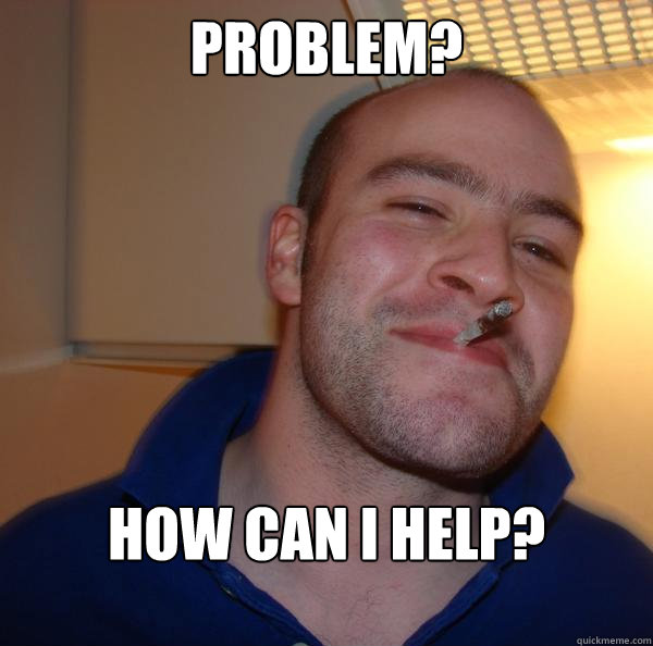 PROBLEM? HOW CAN I HELP? - PROBLEM? HOW CAN I HELP?  Misc