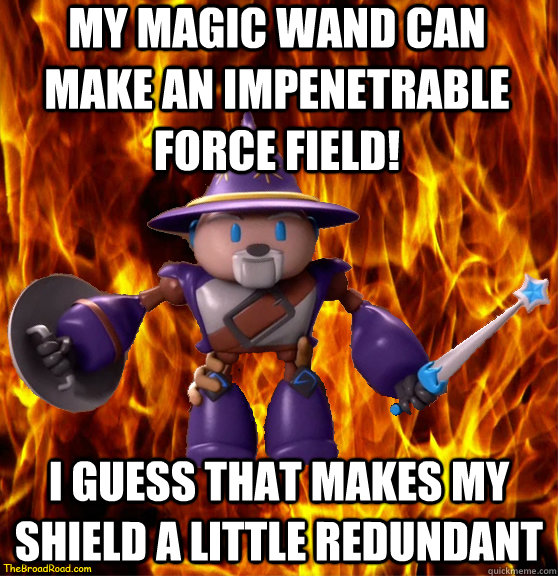 My magic wand can make an impenetrable force field! I guess that makes my shield a little redundant  Sparlock
