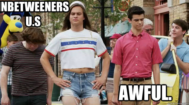 Inbetweeners U.S AWFUL. - Inbetweeners U.S AWFUL.  Misc