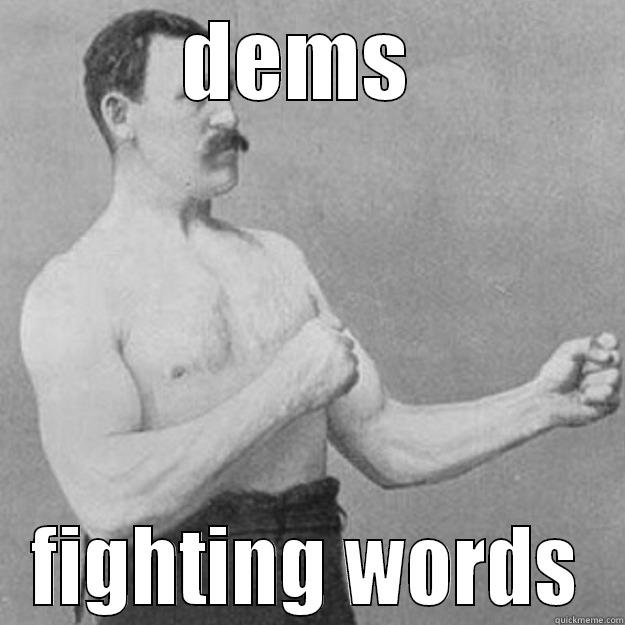 DEMS  FIGHTING WORDS overly manly man