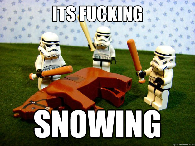 Its fucking Snowing  Karma Please