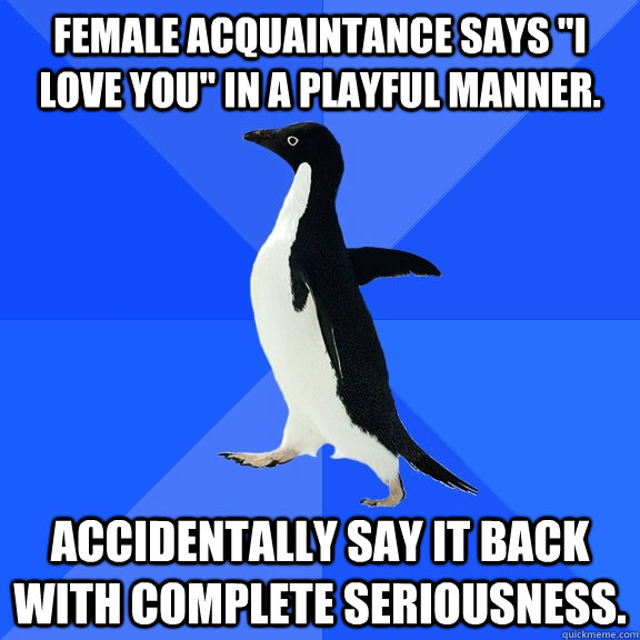 female acquaintance says 