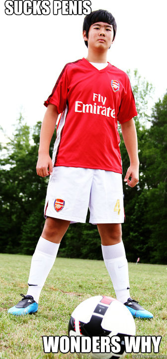 Sucks Penis wonders why  Scumbag Soccer Player