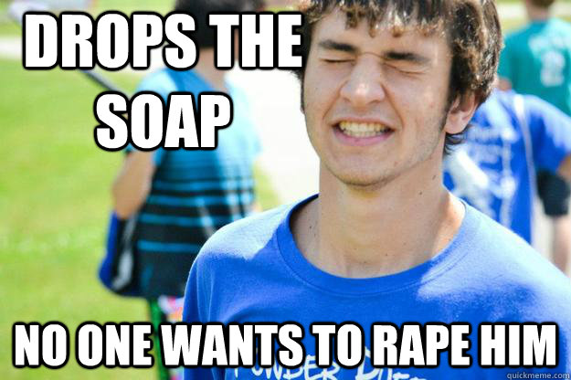 drops the soap no one wants to rape him - drops the soap no one wants to rape him  Contemptible Christian 2