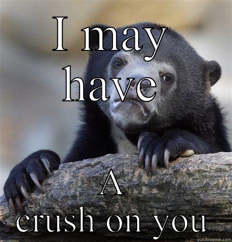 I MAY HAVE A CRUSH ON YOU Confession Bear