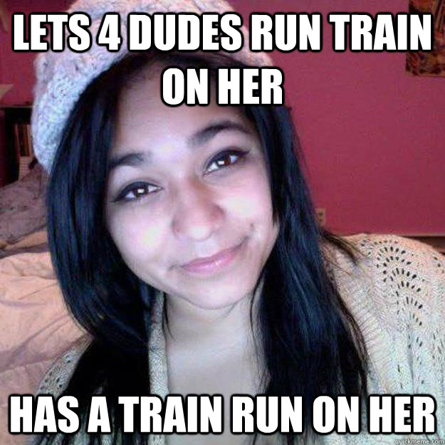 lets 4 dudes run train on her has a train run on her - lets 4 dudes run train on her has a train run on her  Misc