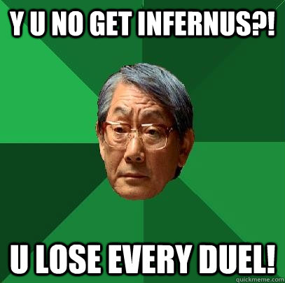 Y U NO GET INFERNUS?! U LOSE EVERY DUEL!  High Expectations Asian Father
