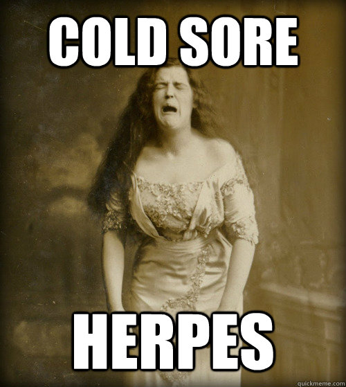 cold sore herpes - cold sore herpes  1890s Problems