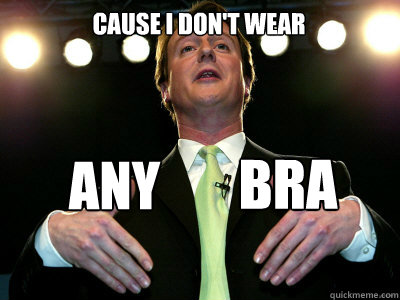 cause i don't wear any Bra  