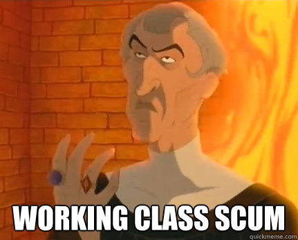  Working class scum  Frollo