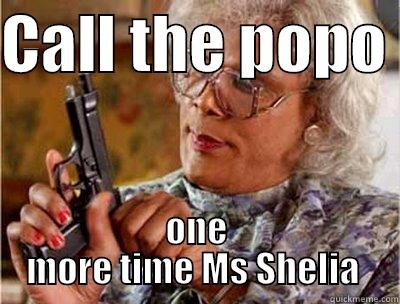 CALL THE POPO  ONE MORE TIME MS SHELIA  Misc