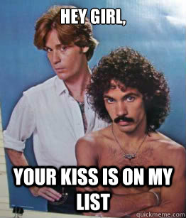 Hey Girl, Your Kiss is on My List - Hey Girl, Your Kiss is on My List  Hall and oates