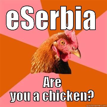 eSerbia, are you a chicken? - ESERBIA ARE YOU A CHICKEN? Anti-Joke Chicken