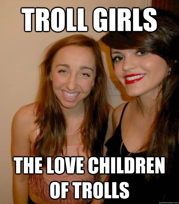Troll girls The love children of trolls  Troll Girls