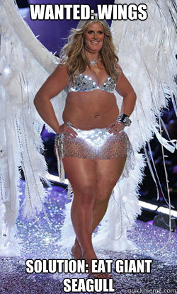 Wanted: Wings Solution: Eat Giant SEagull  Typical American Woman