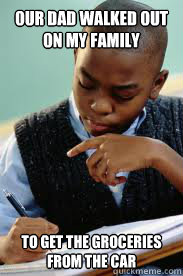 our dad walked out on my family to get the groceries from the car  Succesful Black Mans son