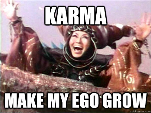 Karma Make My Ego Grow - Karma Make My Ego Grow  Rita Repulsa