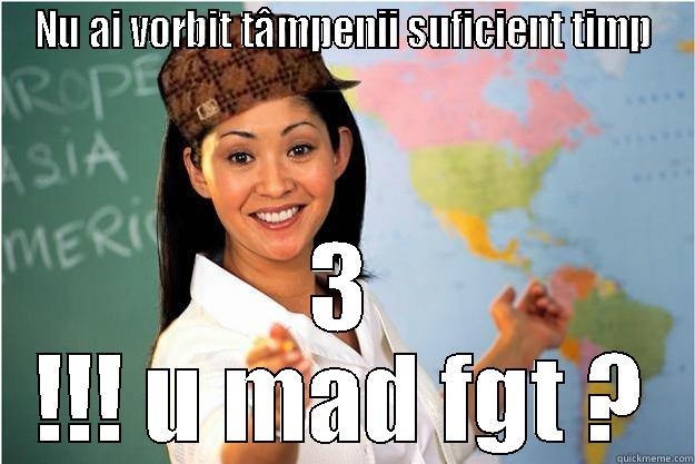 I am rly creative m9 - NU AI VORBIT TÂMPENII SUFICIENT TIMP 3 !!! U MAD FGT ? Scumbag Teacher