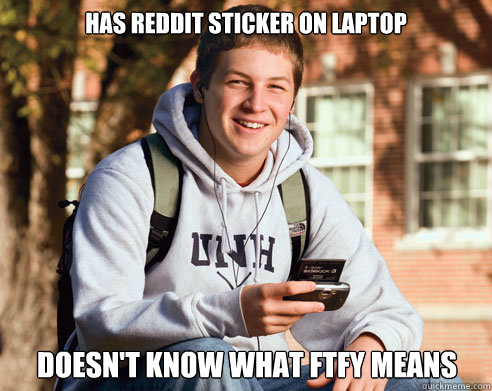 has reddit sticker on laptop doesn't know what ftfy means  College Freshman