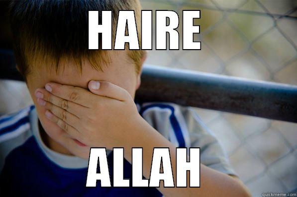 HAIRE ALLAH Confession kid
