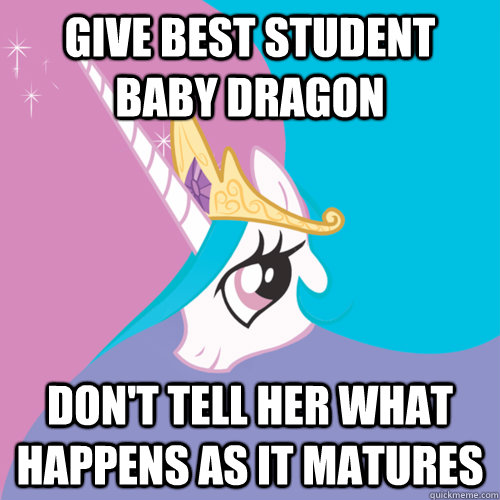 give best student baby dragon don't tell her what happens as it matures  