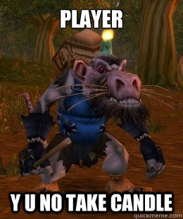 Player y u no take candle - Player y u no take candle  Kobold Candle