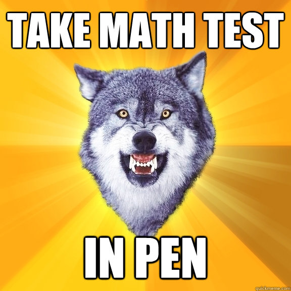 take math test in pen - take math test in pen  Misc