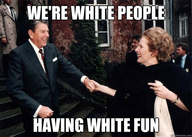 WE'RE WHITE PEOPLE HAVING WHITE FUN  