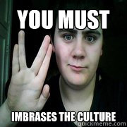 YOU MUST IMBRASES THE CULTURE  Jared Milton
