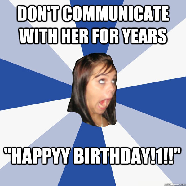 don't communicate with her for years 