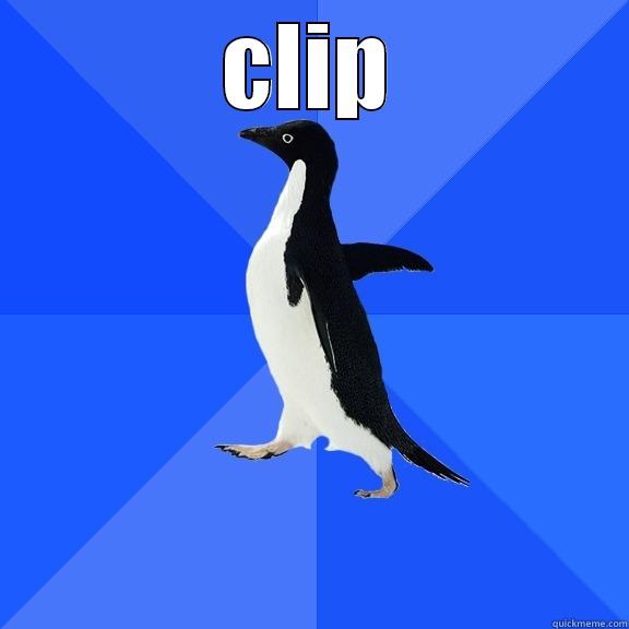 CLIP  Socially Awkward Penguin
