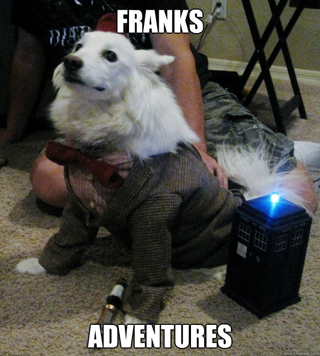 Franks Adventures - Franks Adventures  Dogtor Frank