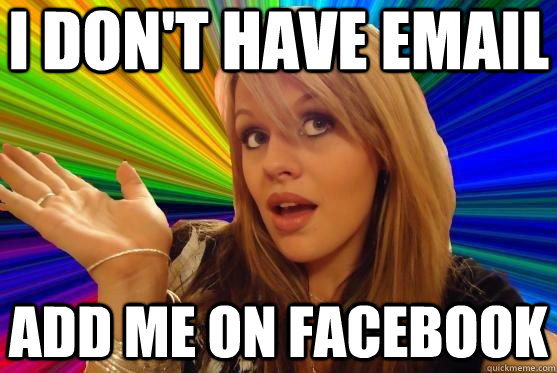 I don't have email Add me on Facebook  Blonde Bitch