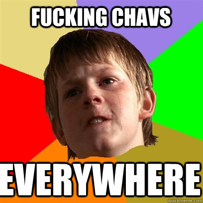 Fucking chavs EVERYWHERE  Angry School Boy
