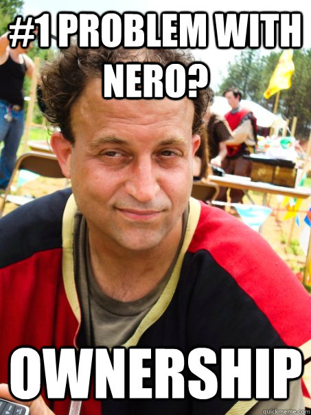 #1 problem with nero? ownership  