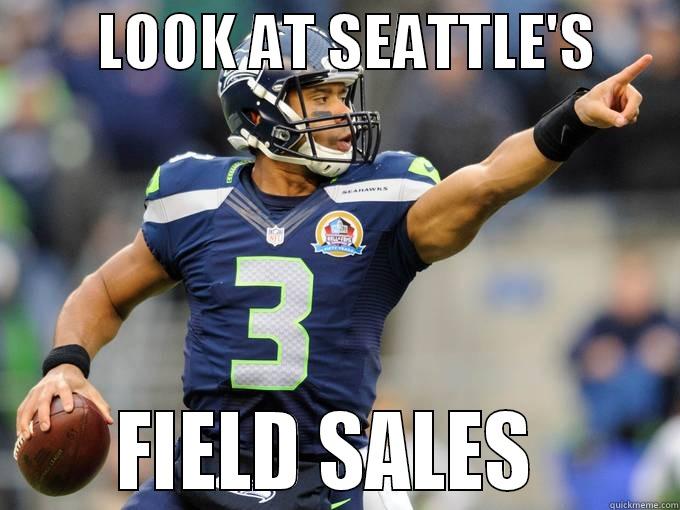         LOOK AT SEATTLE'S             FIELD SALES       Misc