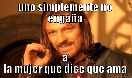 UNO SIMPLEMENTE NO ENGAÑA A LA MUJER QUE DICE QUE AMA Boromir