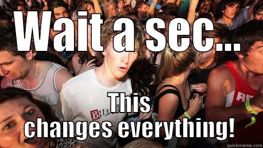 WAIT A SEC... THIS CHANGES EVERYTHING! Sudden Clarity Clarence