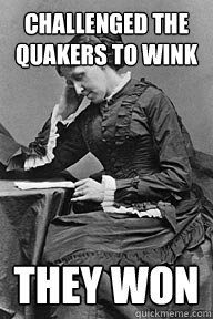 Challenged the Quakers to Wink they won - Challenged the Quakers to Wink they won  UU Problems