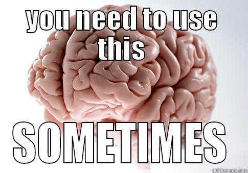 muk mafi - YOU NEED TO USE THIS SOMETIMES Scumbag Brain